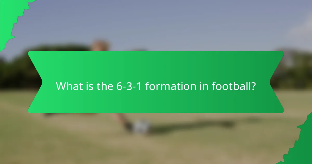 What is the 6-3-1 formation in football?